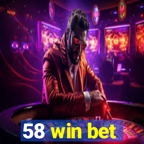 58 win bet